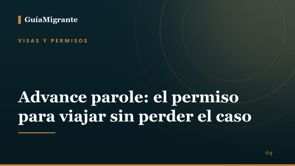 Portada de la guía «Advance parole: el permiso para viajar sin perder el caso» de GuíaMigrante