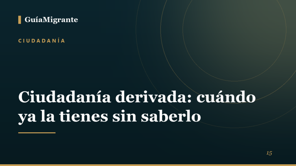 Portada de la guía «Ciudadanía derivada: cuándo ya la tienes sin saberlo» de GuíaMigrante