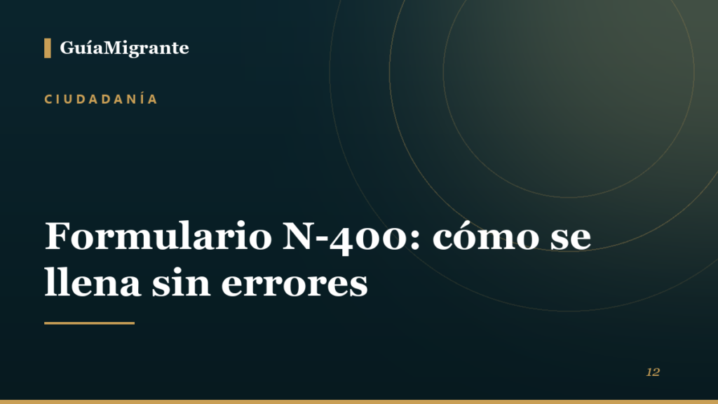 Portada de la guía «Formulario N-400: cómo se llena sin errores» de GuíaMigrante