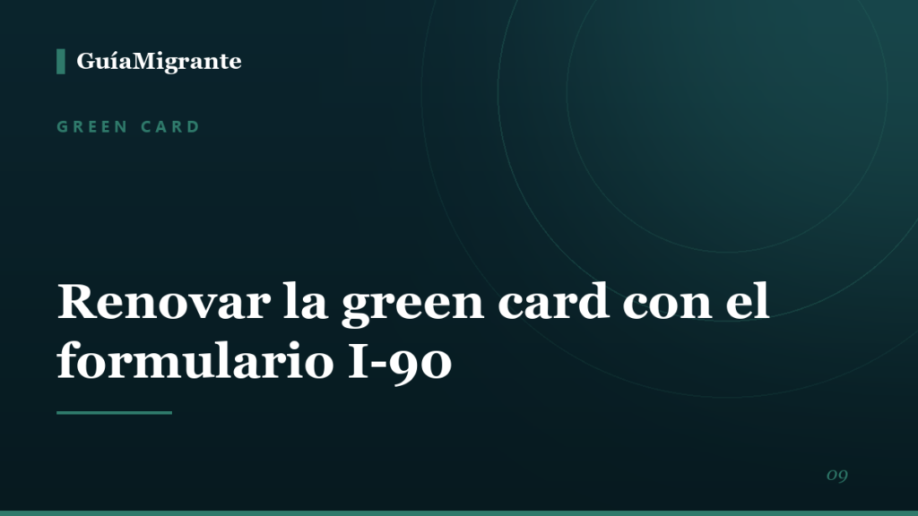 Portada de la guía «Renovar la green card con el formulario I-90» de GuíaMigrante